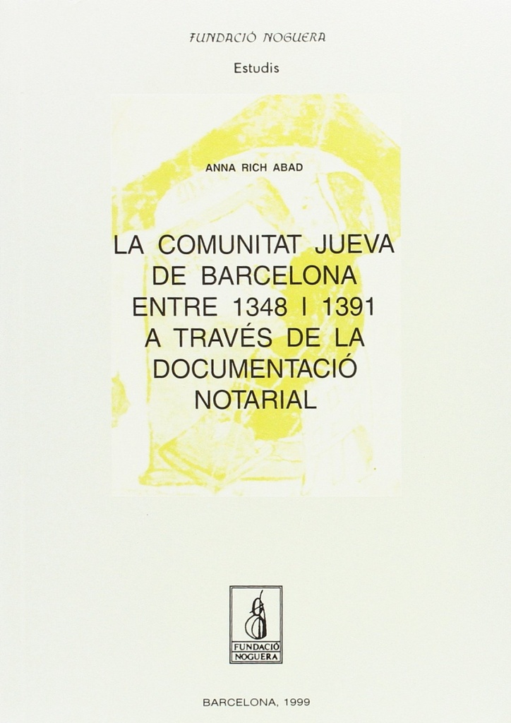 La comunitat jueva de Barcelona entre 1348 i 1391 a través de la documentació notarial