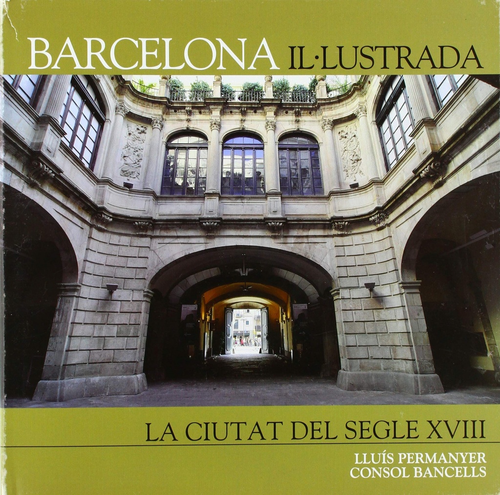 BARCELONA IL.LUSTRADA -LA CIUTAT DEL SEGLE XVIII- CATALA