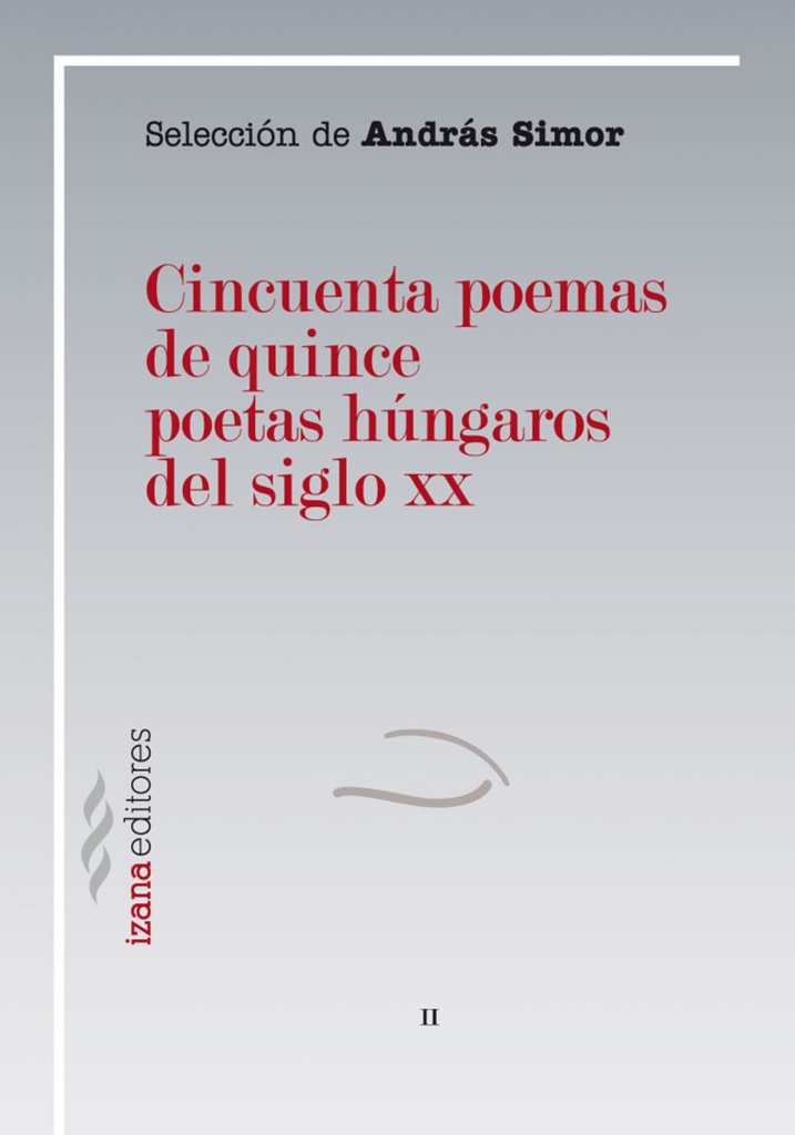 Cincuenta poemas de quince autores hungaros del siglo xx