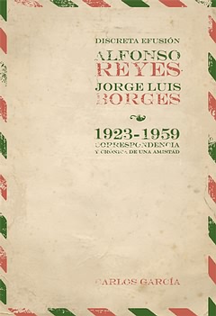 Discreta efusion.Alfonso Reyes y Jorge Luis Borges