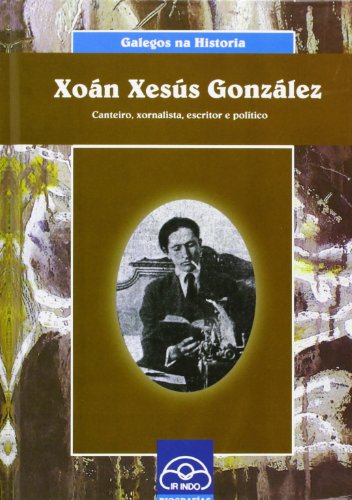 (g).xoan xesus gonzalez.(galegos na historia)