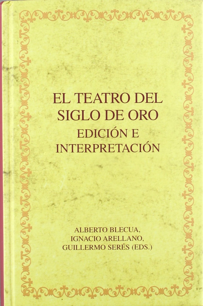 Teatro del siglo de oro.Edición e interpretación