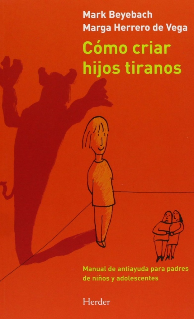 Cómo criar hijos tiranos