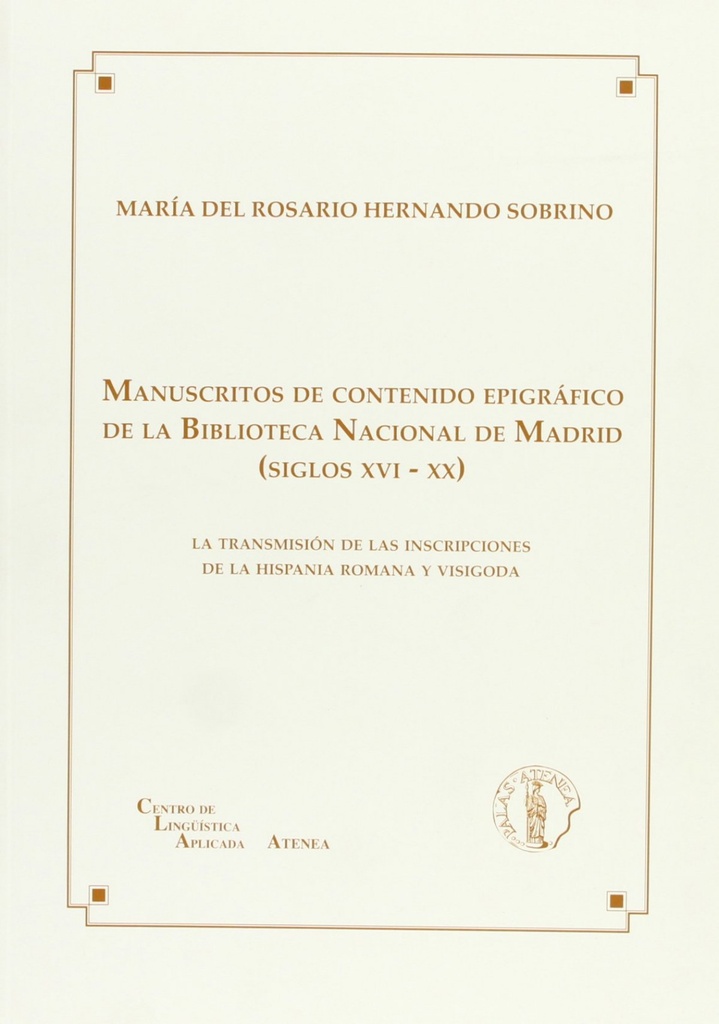 Manuscritos de contenido epigrafico de la Biblioteca Nacional de Madrid