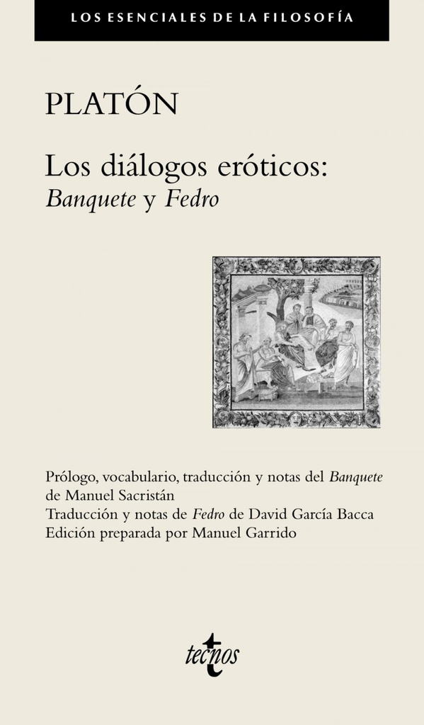 Los dialogos eroticos: Banquete y Fedro