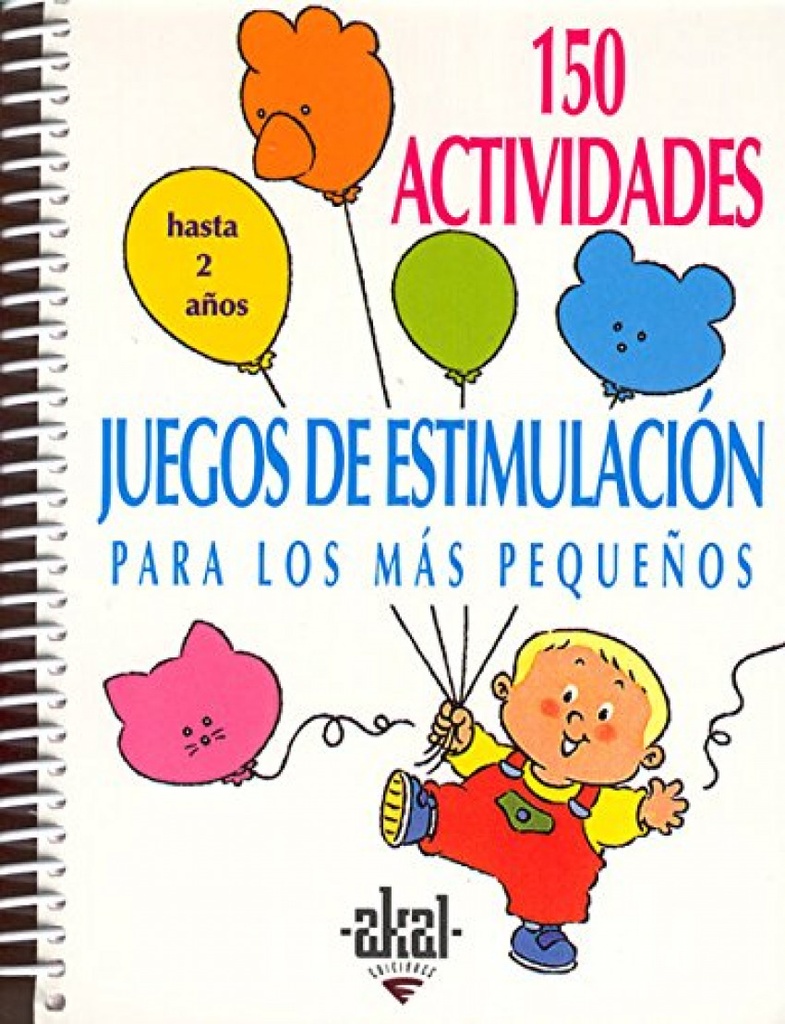 150 actividades y juegos de estimulación para los + peques