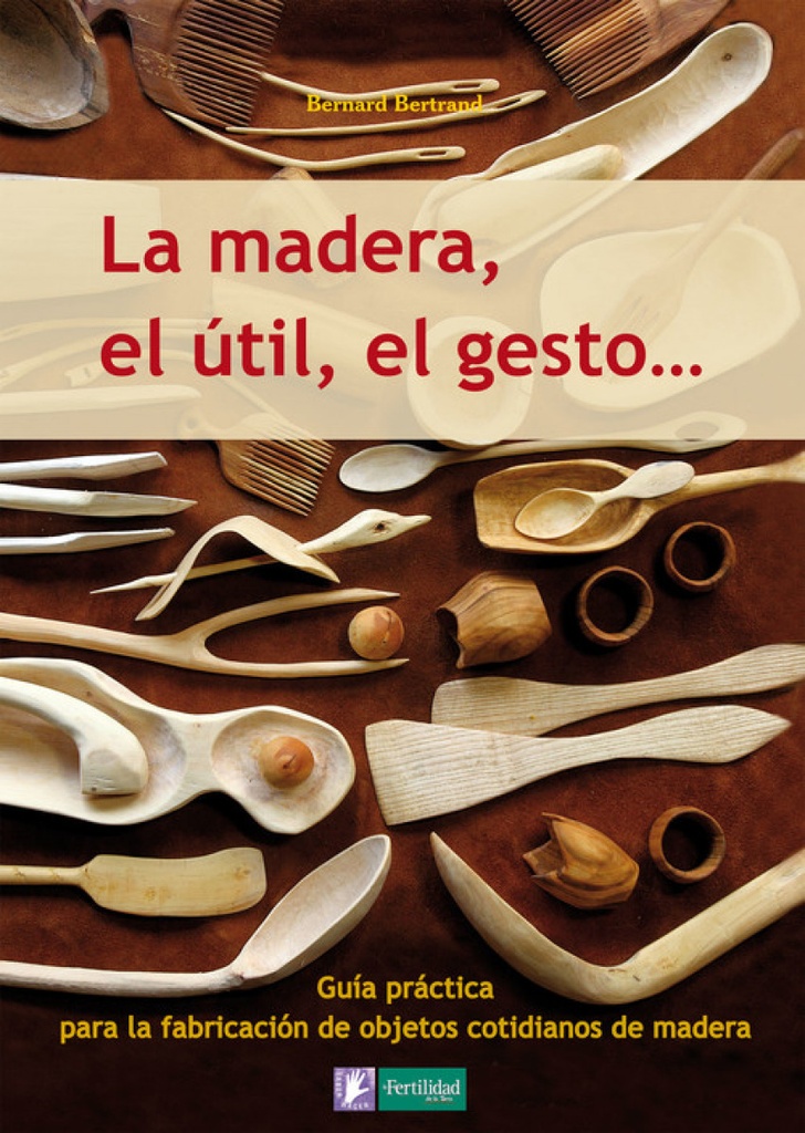 Madera: el util gesto