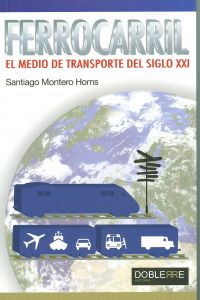 Ferrocarril, el medio de transporte del siglo XXI