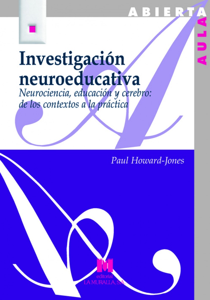 Investigación neuroeducativa: neurociencia, educacion y cerebro