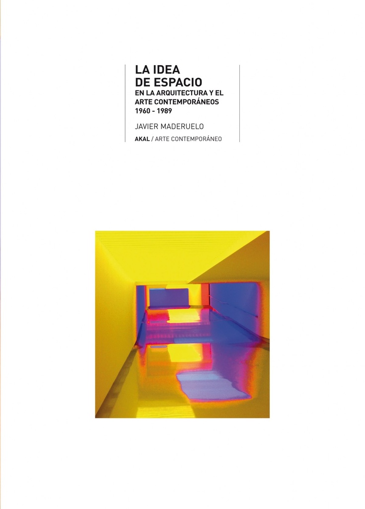 La idea de espacio en la arquitectura y el arte contemporáneos, 1960-1989