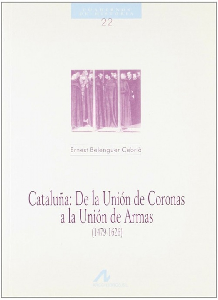 Cataluña: de la Unión de Coronas a la Unión de Armas