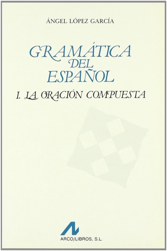 Gramática del español.La oración compuesta(I)