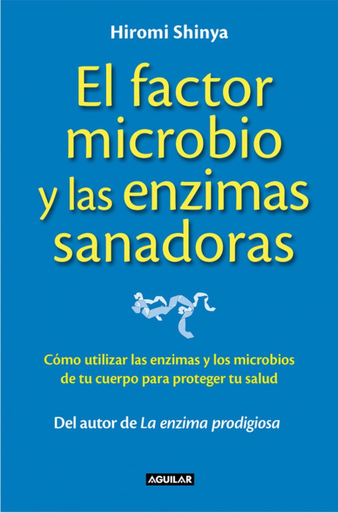 El factor microbio y las encimas sanadoras