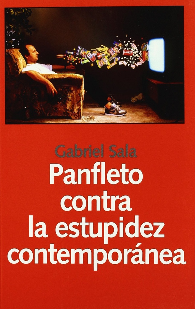 Panfleto contra la estupidez contemporanea