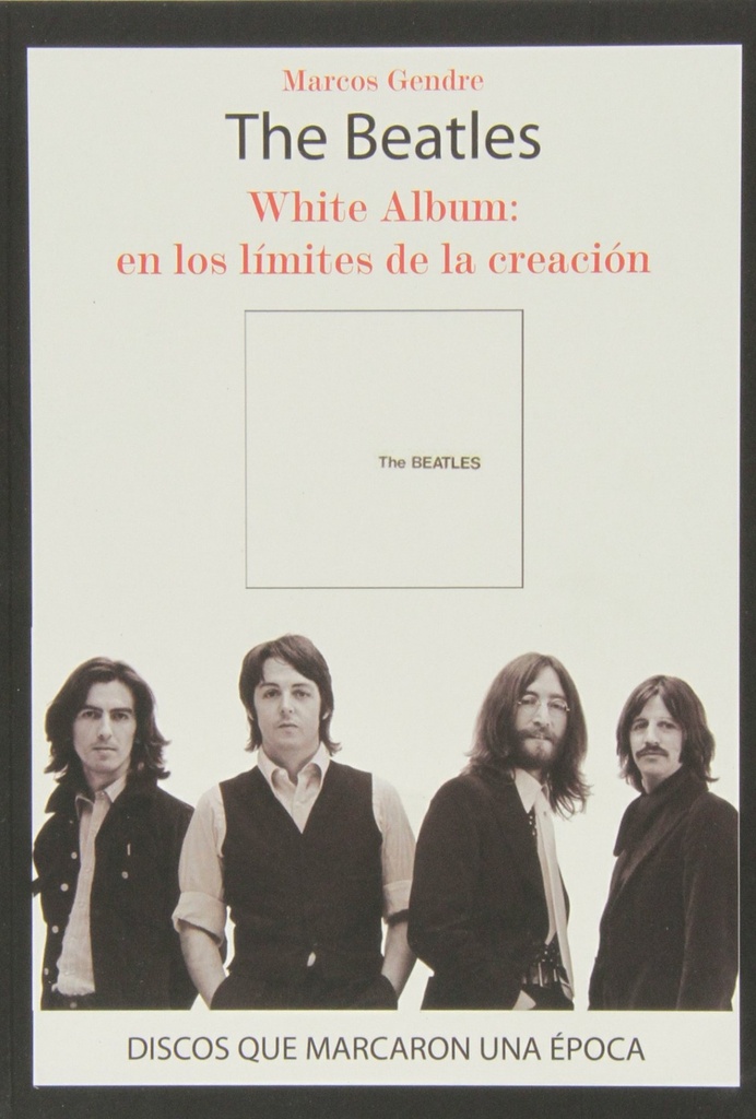 The Beatles white album en los limites de la creación