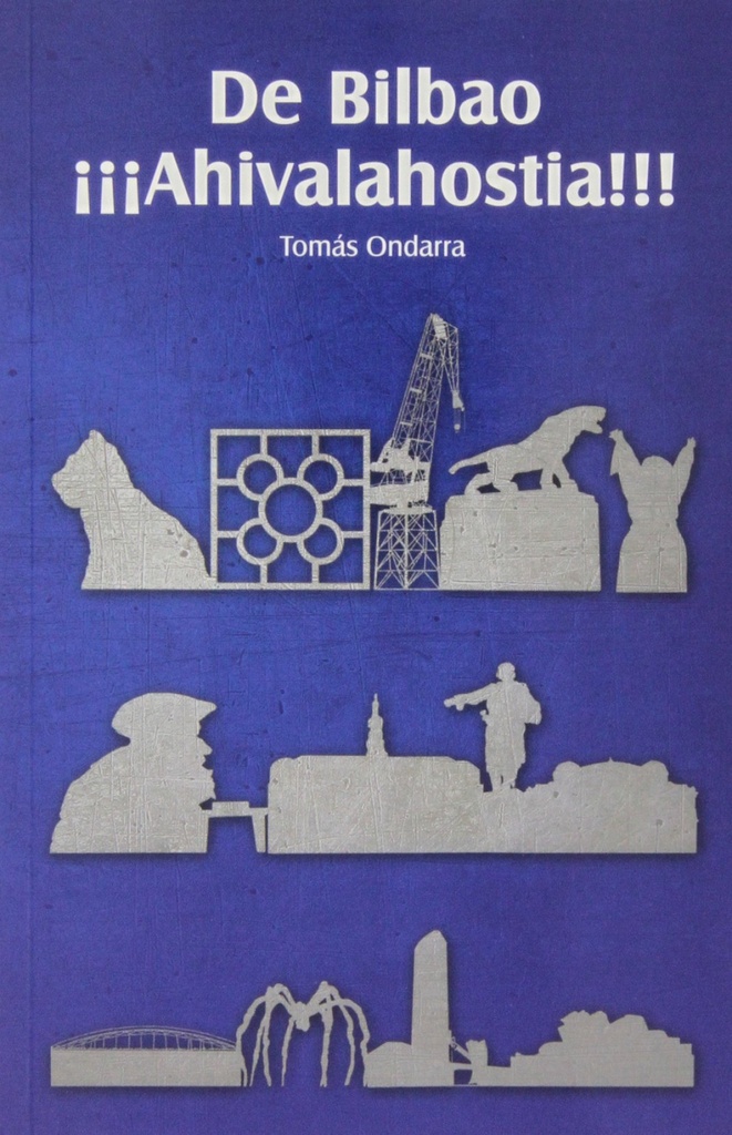 De Bilbao ¡¡¡Ahivalahostia!!!