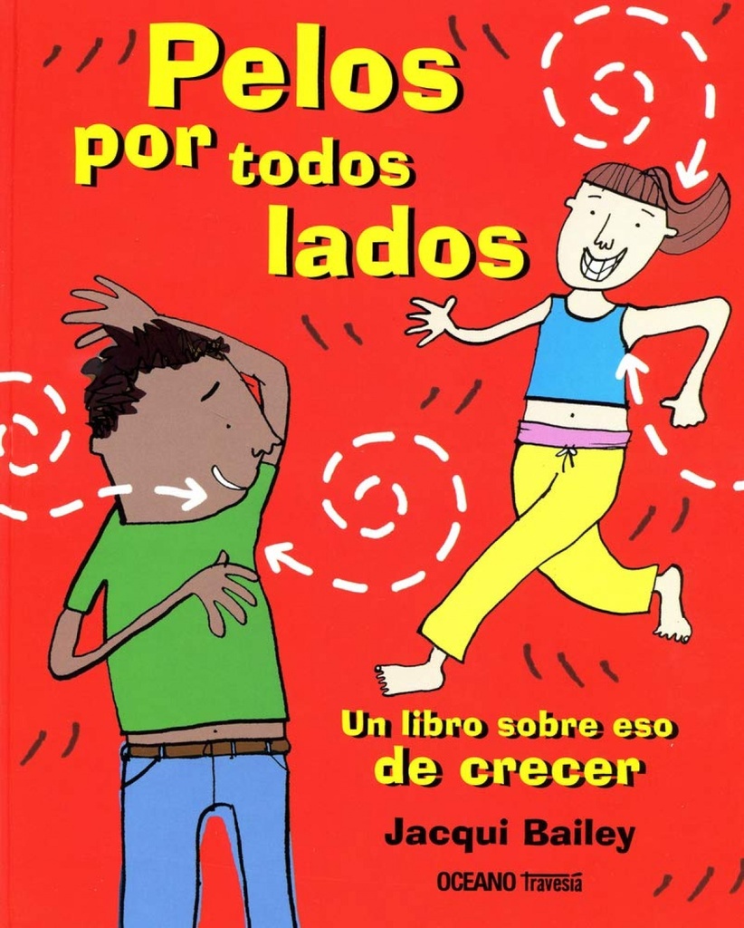 Pelos por todos los lados: un libro sobre eso de crecer