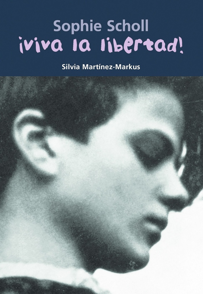 ¡Viva la libertad!:sophie scholl