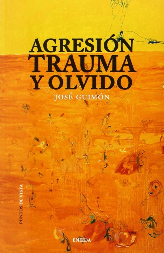 Agresión, trauma y olvido