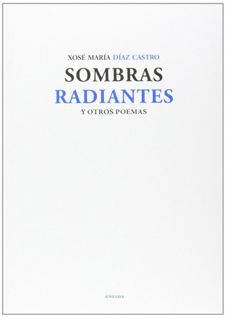 Sombras radiantes y otros poemas