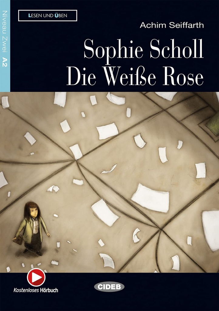 Sophie scholl. Die weibe rose