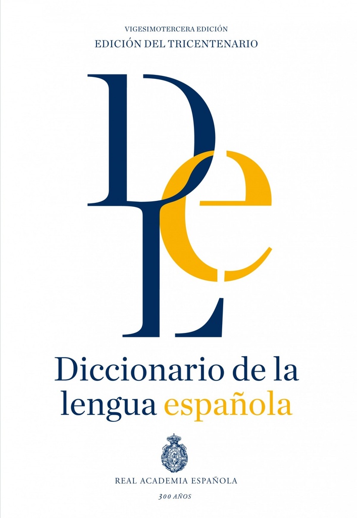 DICCIONARIO DE LA LENGUA ESPAÑOLA. VIGESIMOTERCERA