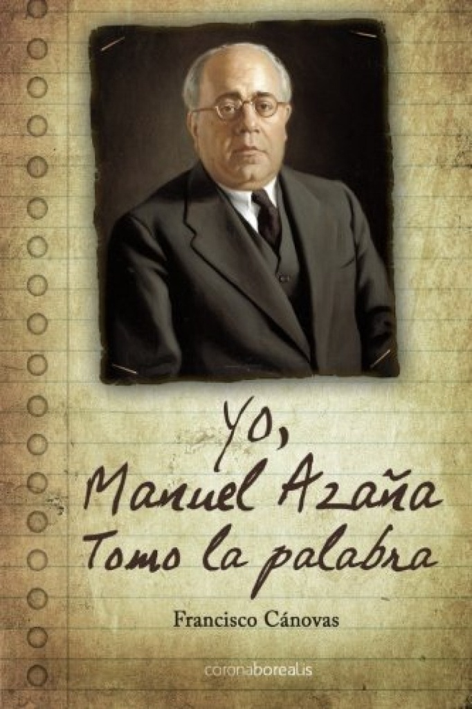 Yo, Manuel Azaña tomo la palabra