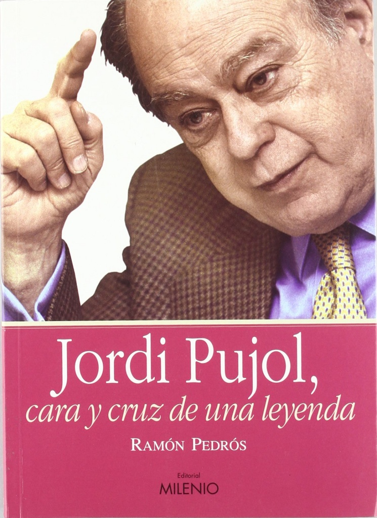 Jordi Pujol, cara y cruz de una leyenda