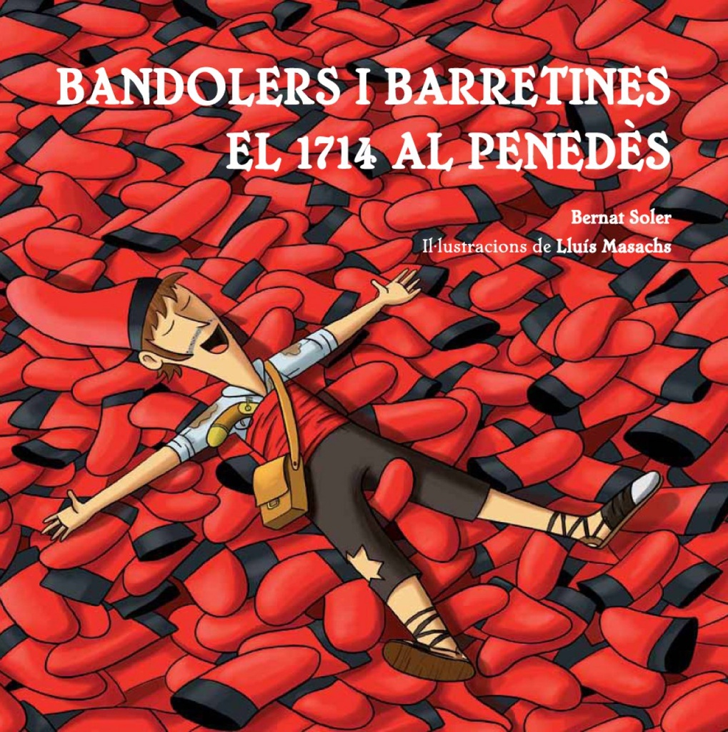 Bandolers i barretines. El 1714 al Penedès