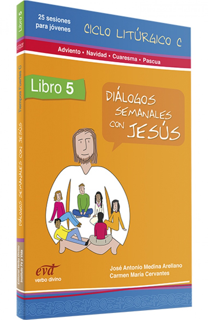 5.Dialogos semanales con Jesus. Ciclo C Adviento, Navidad, Cuaresma, Pascua