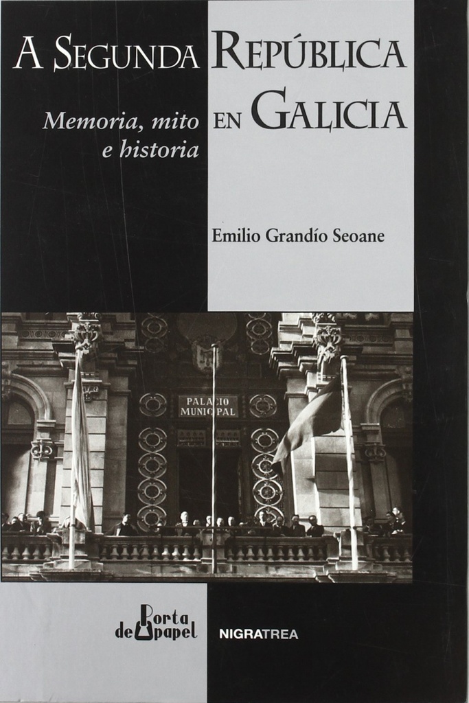 Segunda República en Galicia memoria mito e historia