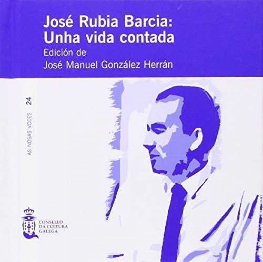 Jose Rubia Garcia: unha vida contada