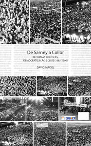 DE SARNEY A COLLOR: REFORMAS POLITICAS, DEMOCRATIZACAO E CRI