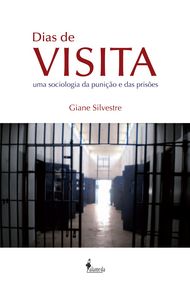 DIAS DE VISITA: UMA SOCIOLOGIA DA PUNICAO E DAS PRISOES