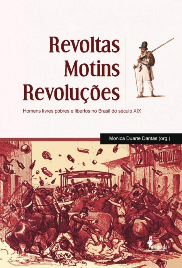 REVOLTAS MOTINS REVOLUÇÕES: HOMENS LIVRES POBRES E LIBERTOS