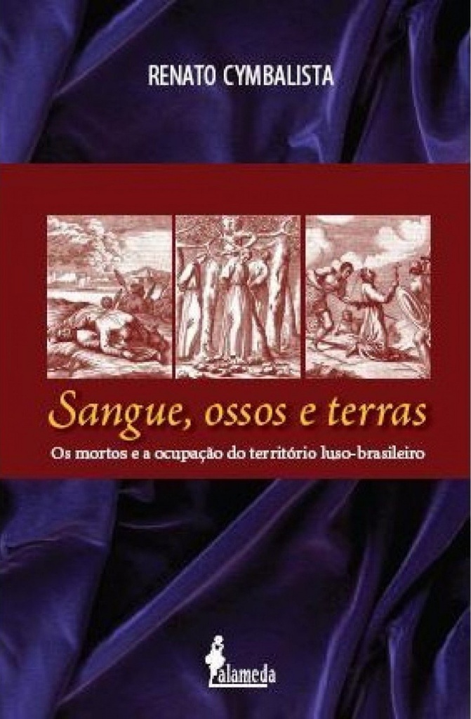 SANGUE, OSSOS E TERRAS: OS MORTOS E A OCUPAÇÃO DO TERRITORIO