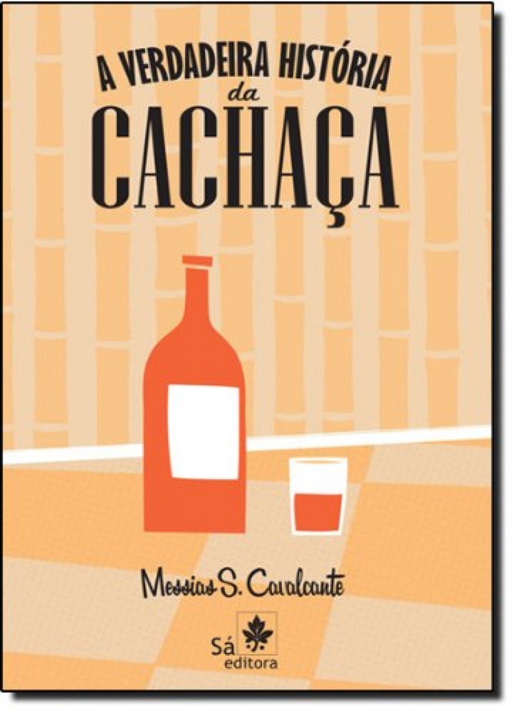 A VERDADEIRA HISTORIA DA CACHACA