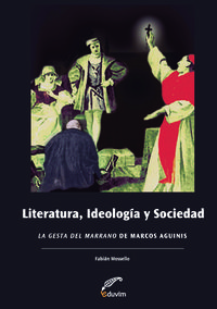 LITERATURA, IDEOLOGIA Y SOCIEDAD.´´LA GESTA DEL MARRANO áDE M