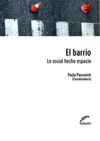 EL BARRIO. LO SOCIAL HECHO ESPACIO