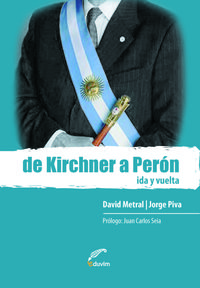 DE KIRCHNER A PERON. IDA Y VUELTA