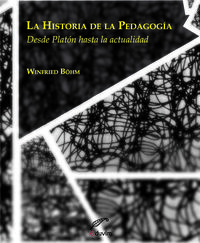 LA HISTORIA DE LA PEDAGOGIA. DESDE PLATON HASTA LA ACTUALID