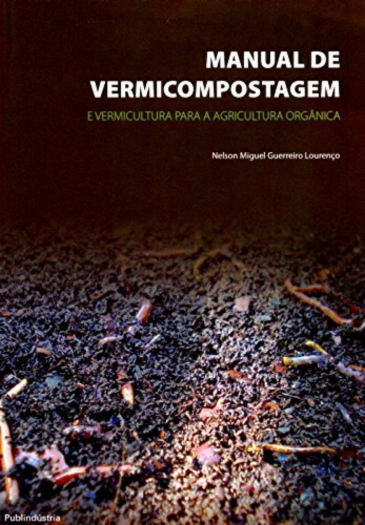 MANUAL DE VERMICOMPOSTAGEM E VERMICULTURA PARA A AGRICULTURA