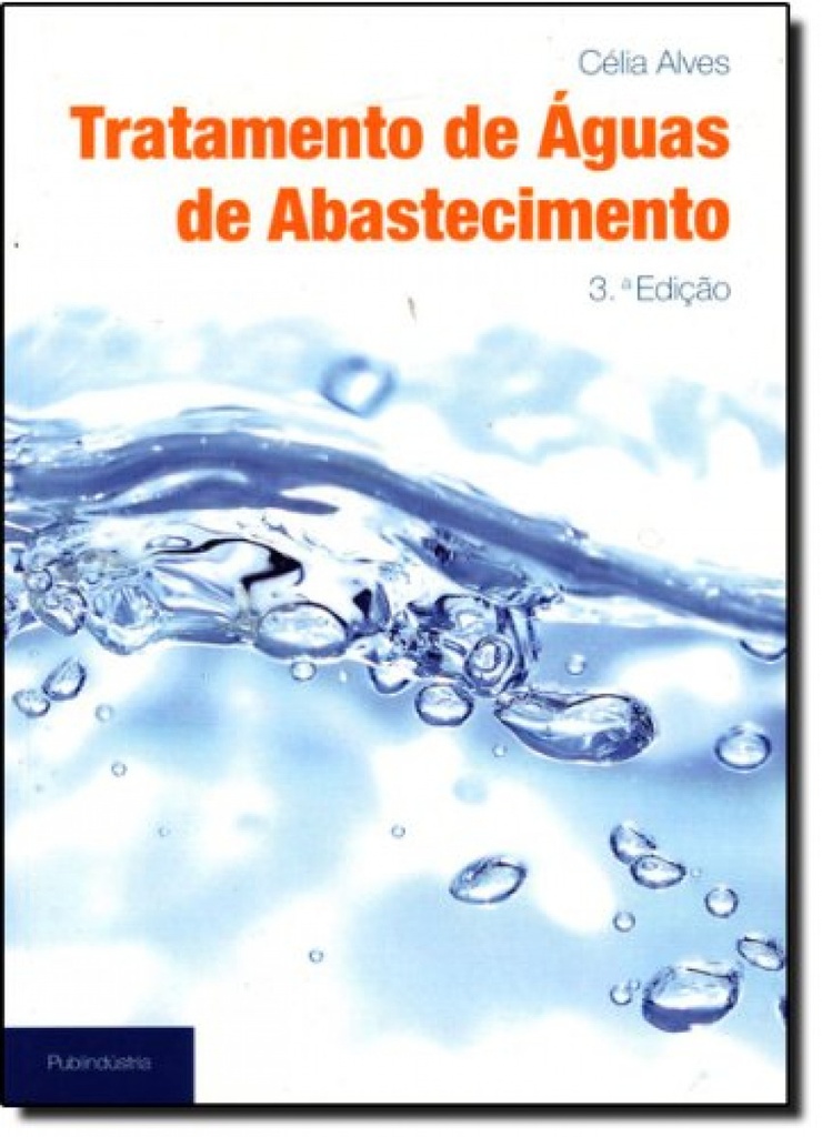 TRATAMENTO DE AGUAS DE ABASTECIMENTO - 3ª EDIÇÃO