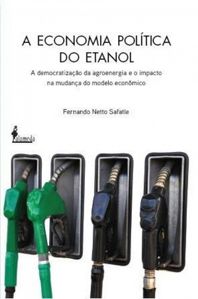 A ECONOMIA POLITICA DO ETANOL