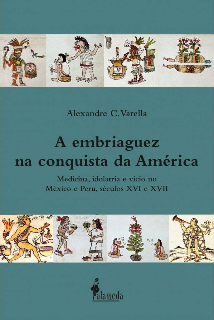 A EMBRIAGUEZ NA CONQUISTA DA AMERICA