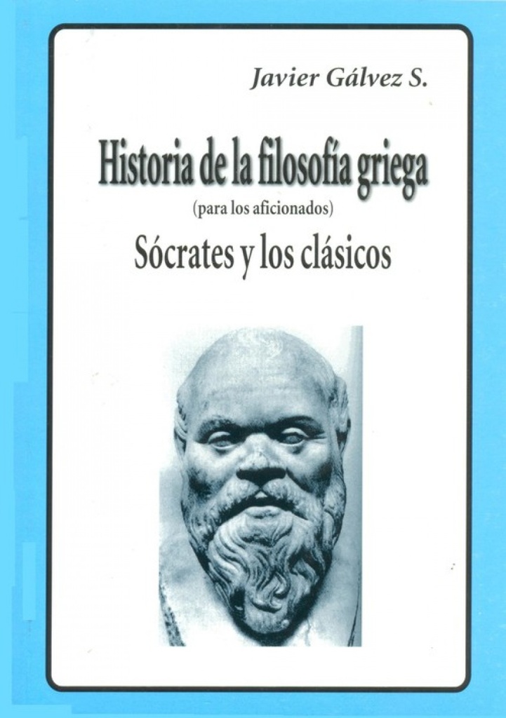 HISTORIA DE LA FILOSOFIA GRIEGA-2 SOCRATES Y LOS CLASICOS