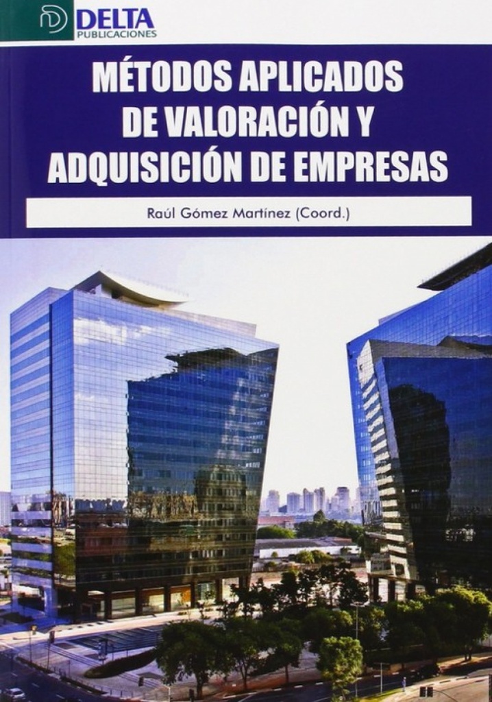 Metodos aplicados de valoracion y adquisicion de empresas