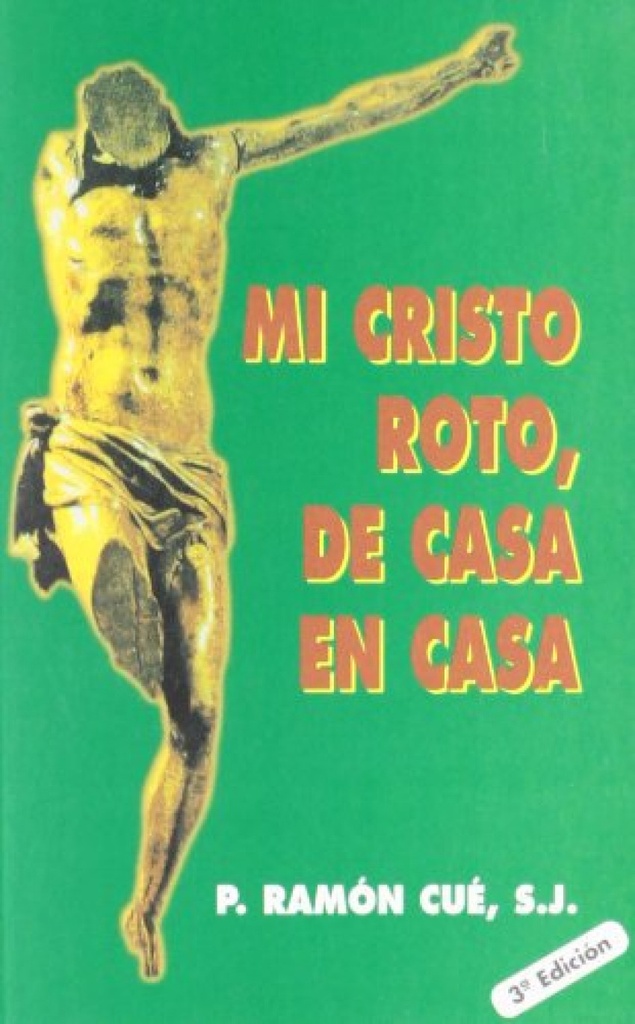 Mi cristo roto, de casa en casa