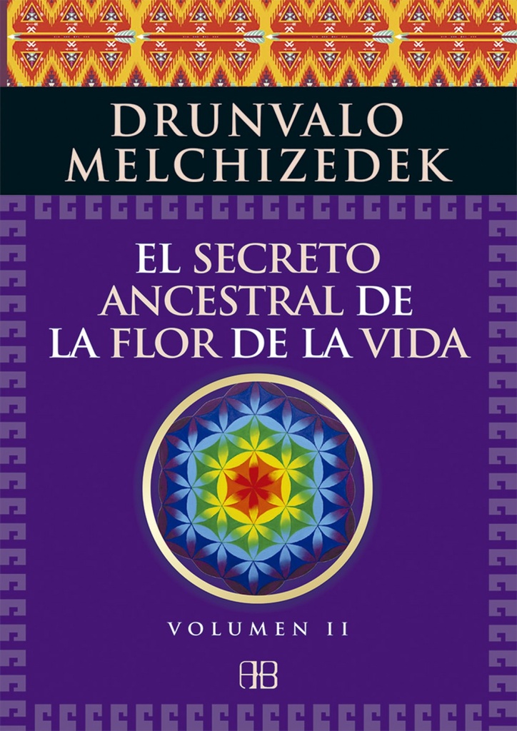 El secreto ancestral de la flor de la vida Volumen 2