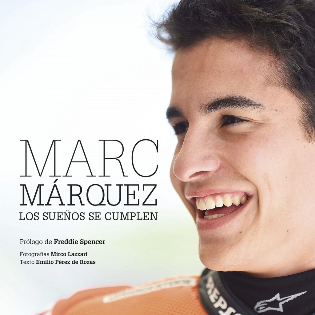 Marc Márquez:Los sueños se cumplen